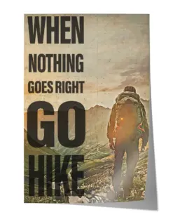 Hiking When Nothing Goes Right Go Hike Poster Wall Decor Artwork Print Poster Wall Art Print Home Decor Vintage - Satin Portrait Poster