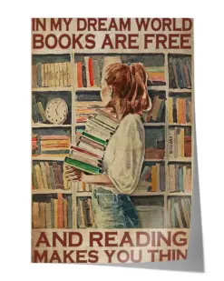 In my dream world books are free and reading makes you thin Wall Decor Artwork Print Poster Wall Art Print Home Decor Vintage - Satin Portrait Poster
