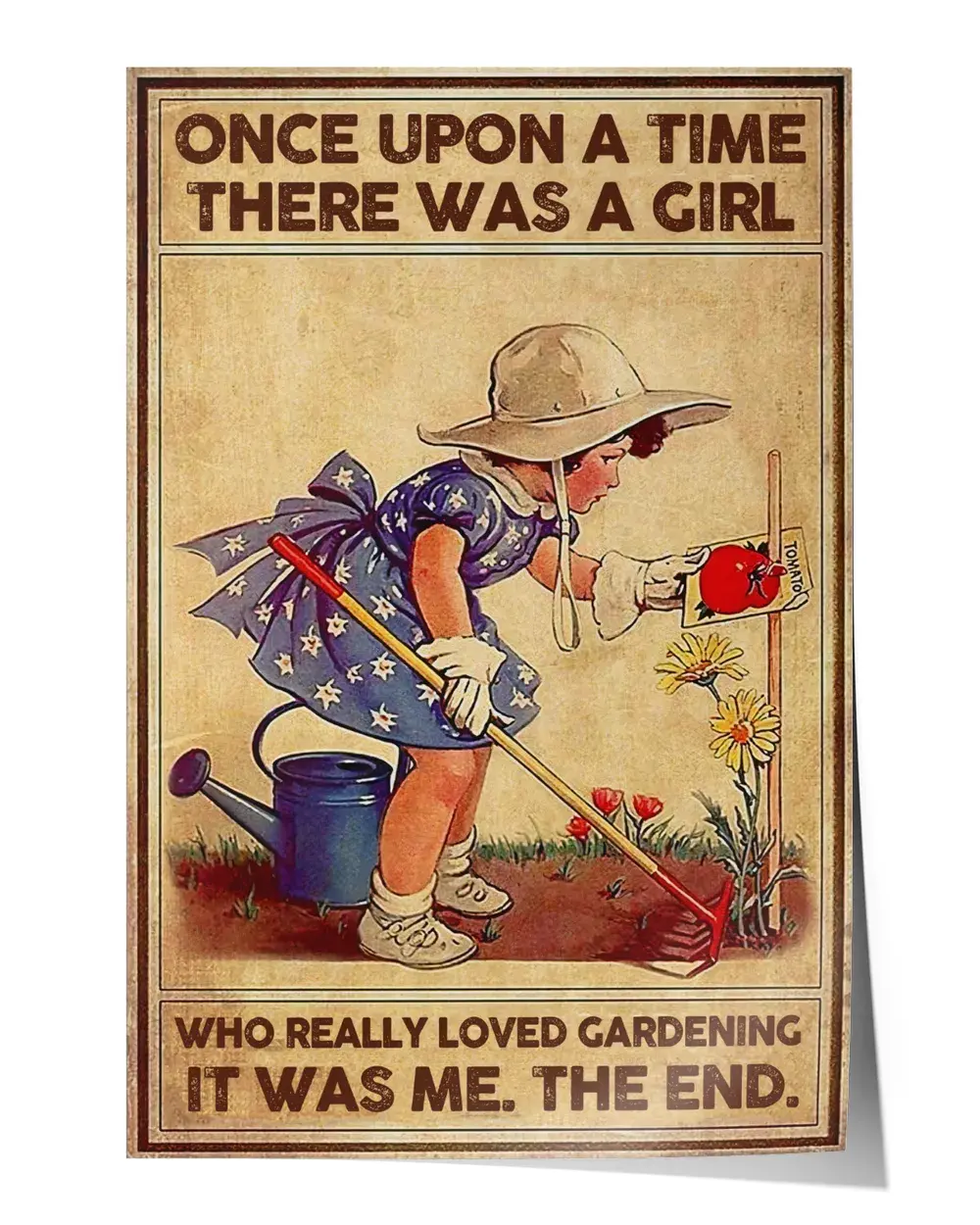 One Upon A Time There Was A Girl Who Really Loved Gardening It Was Me The End Wall Decor Artwork Print Poster Wall Art Print Home Decor Vintage - Satin Portrait Poster