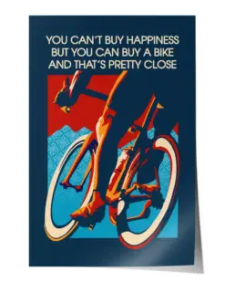 ou Can't Buy Happiness But You Can Buy A Bike Poster - Satin Portrait Poster