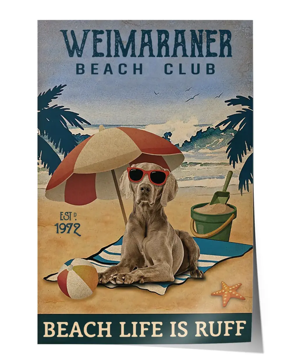 Weimeraner beach club beach life is ruff Wall Decor Artwork Print Poster Wall Art Print Home Decor Vintage - Satin Portrait Poster