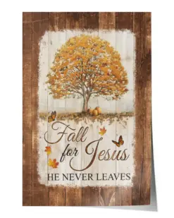 Fall For Jesus He Never Leaves 4 - Satin Portrait Poster