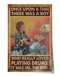 Once upon a time who really loved playing drums. It was me. The end. Wall Decor Artwork Print Poster Wall Art Print Home Decor Vintage - Satin Portrait Poster