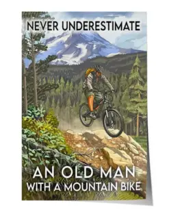 Never Underestimate an Old Man with The Mountain Bike Alone Poster - Satin Portrait Poster