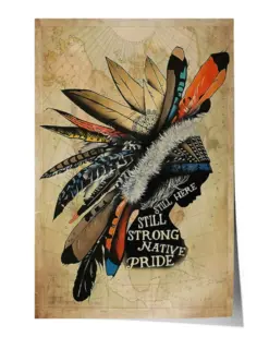 Native American Still Here Still Strong Girl Native Pride Poster - Satin Portrait Poster