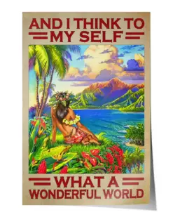 Natural Girl and I Think to Myself What A Wonderful World Poster - Satin Portrait Poster