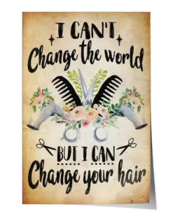 Hairdresser I Can Change Your Hair Poster - Satin Portrait Poster