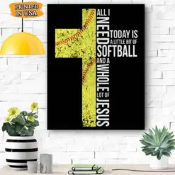 All I Need Softball Canvas Prints Matte Canvas - Home Room Wall Decor Matte Canvas