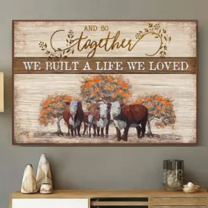 And So Together We Built A Life We Loved Cow Poster, Canvas