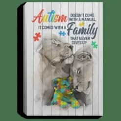 Autism Doesn’t Come With A Manual It Comes With A Family That Never Gives Up Lion Autism Awareness Poster, Canvas