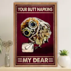 Bathroom Poster Owl Your Butt Napkins My Dear | Funny Wall Art Gift For Friends, Room Décor For Restroom