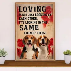 Beagle Dog Poster | Loving Is Looking At The Same Direction | Wall Art Gift For Pocket Beagle Puppies Lover