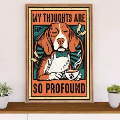 Beagle Dog Poster | My Thoughts Are So Profound | Wall Art Gift For Pocket Beagle Puppies Lover