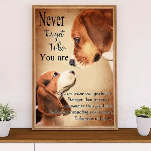Beagle Dog Poster | Never Forget Who You Are | Wall Art Gift For Pocket Beagle Puppies Lover