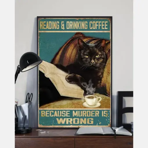 Black Cat Poster Reading And Drinking Coffee Because Murder Is Wrong Vintage Room Home Decor Wall Art Gifts Idea