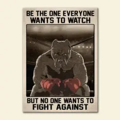 Boxing Pitbull Poster - Be The One Everyone Wants To Watch But No One Wants To Fight Against - Poster & Canvas