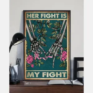 Breast Cancer Skeleton Poster Her Fight Is My Fight Support Hope Love Husband Vintage Room Home Decor Wall Art Gifts Idea