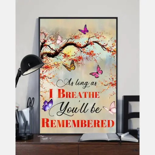 Butterfly As Long As I Breathe You'Ll Be Remembered Poster Vintage Room Home Decor Wall Art Gifts Idea