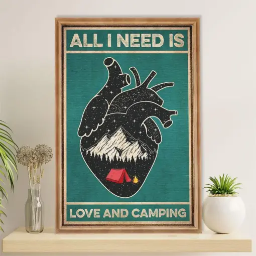 Camping Poster | All I Need Is Love & Camping | Wall Art Gift For Camper