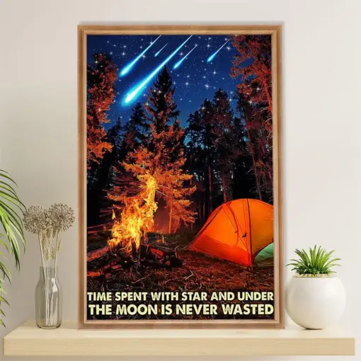 Camping Poster | Time Spent With Stars & Under The Moon Is Never Wasted | Wall Art Gift For Camper