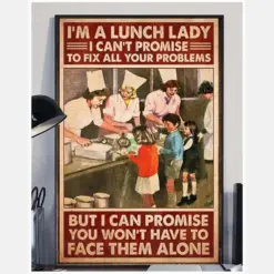 Canvas Prints Gift I Am A Lunch Lady But I Can Promise You Won Not Have To Face Them Alone Vintage Home Wall Decor Canvas