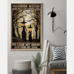 Canvas Prints Wander Witch And Into The Forest I Go To Lose My Mind And Find My Soul Gifts Vintage Home Wall Decor Canvas