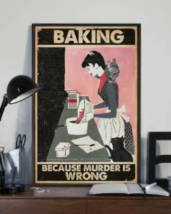 Cat Baking Because Murder Is Wrong Poster, Canvas