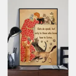 Cat Loves Poster Cats Do Speak But Only To Those Who Know How To Listen Vintage Room Home Decor Wall Art Gifts Idea