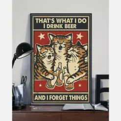 Cats Beer Poster That'S What I Do I Drink Beer And I Forget Things Vintage Room Home Decor Wall Art Gifts Idea