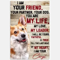 Corgi Dog I Am Your Friend Partner You Are Life Leader Dog Pet Love Quote