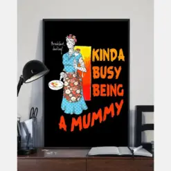 Creepy Mummy Poster Kinda Busy Being A Mummy Vintage Room Home Decor Wall Art Gifts Idea