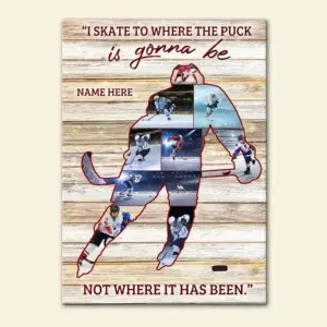 Custom Hockey Later Photo Poster – I Skate To Where The Puck Is Gonna Be – Poster & Canvas