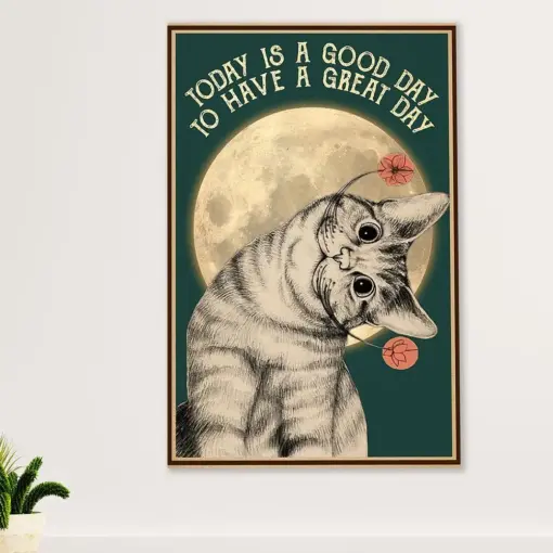 Cute Cat Canvas Prints | Today Is A Good Day To Have A Great Day | Wall Art Gift For Cat Kitties Lover