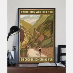 Cycling Poster Everything Will Kill You Choose Something Fun Vintage Room Home Decor Wall Art Gifts Idea