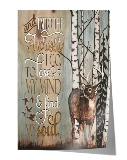 Hunting Deer Into The Forest I Go to Lose My Mind to Find My Soul Poster - Satin Portrait Poster