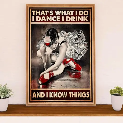 Dancing Ballet Canvas Wall Art Prints | Dance Drink Know Things | Home Décor Gift For Ballet Dancer Ballerinas