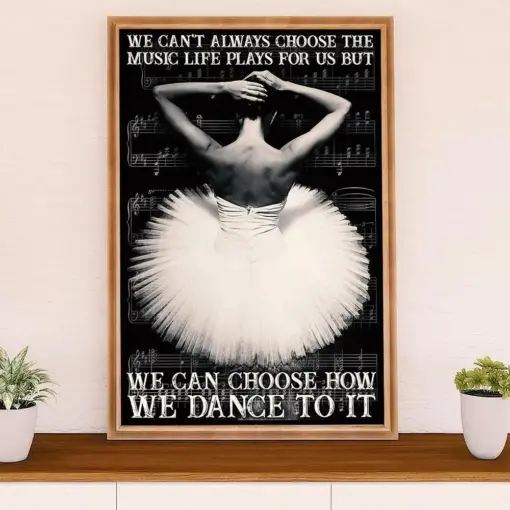 Dancing Ballet Poster Prints | We Dance To It | Wall Art Gift For Ballet Dancer Ballerinas