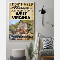 Don'T Need Therapy I Just Need To Go To West Virginia Poster Vintage Room Home Decor Wall Art Gifts Idea