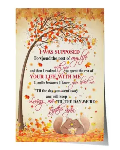 I was Supposed to Spend The Rest of My Life Squirrel Poster Unframed - Satin Portrait Poster