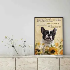 Enjoy The Little Thing_S In Life, They Were The Big Thing_S French Bulldog Dog