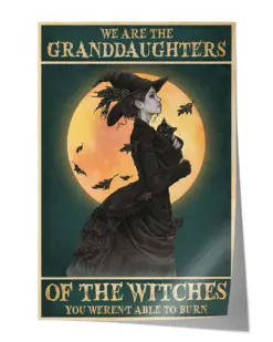 We are The Granddaughters of The Witches Black Witch and Black Cat Poster - Satin Portrait Poster