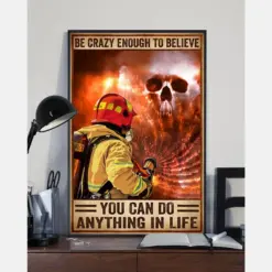 Firefighter Canvas Prints Be Crazy Enough To Believe You Can Do Anything Vintage Wall Art Gifts Vintage Home Wall Decor Canvas