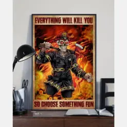 Firefighter Skeleton Poster Everything Will Kill You Choose Something Fun Vintage Room Home Decor Wall Art Gifts Idea