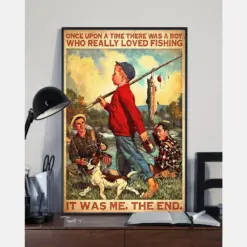 Fishing Poster Once Upon A Time There Was A Boy Who Really Loved Fishing Vintage Room Home Decor Wall Art Gifts Idea