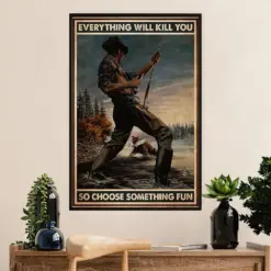 Fishing Poster Room Wall Art Prints | Everything Will Kill You | Vintage Gift For Fisherman