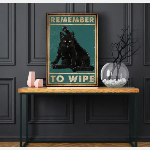 Funny Black Cat Remember To Wipe Bathroom Poster