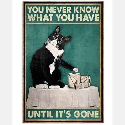 Funny Cat You Never Know What You Have Bathroom Poster