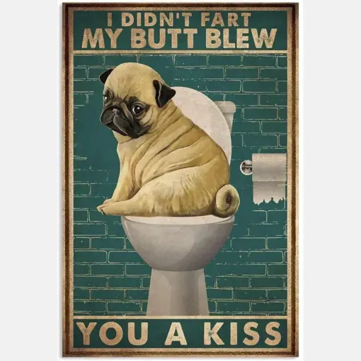 Funny Retro Dog In The Toilet I Didnt Fart My Butt Blew You A Kiss Dog Pug