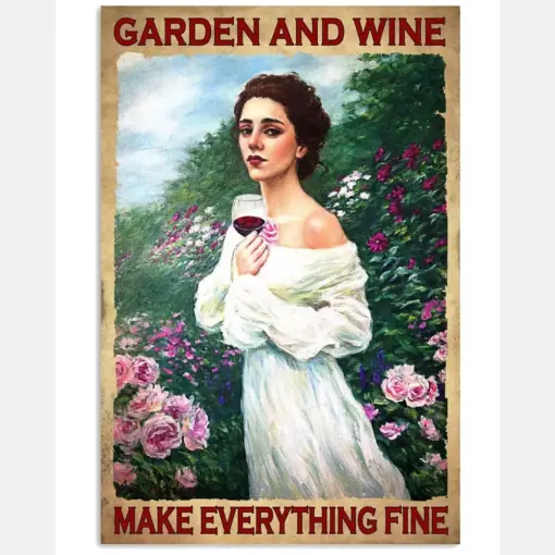 Garden And Wine Make Everything Fine Poster - Girl Holding A Glass Of Wine In Garden Vintage Art Picture - Home Wall Decor - No Frame