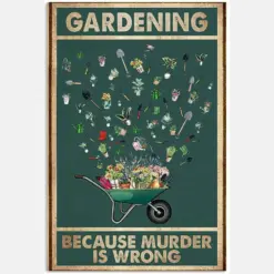 Gardening Because Murder Is Wrong Plant Flower Shovel Hobby Quote Vintage